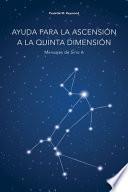 Ayuda para la ascensión a la Quinta Dimensión
