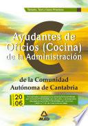 Ayudantes de Oficios (cocina) de la Administracion de la Comunidad Autonoma de Cantabria. Temario, Test Y Casos Practicos Ebook