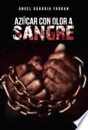 Azúcar con olor a sangre