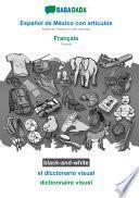 BABADADA black-and-white, Español de México con articulos - Français, el diccionario visual - dictionnaire visuel