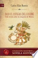 Bajo el estigma del colibrí