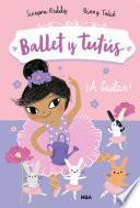 Ballet y tutús 2. ¡A bailar!