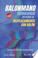 Balonmano. Neurociencia aplicada al desplazamiento con balón