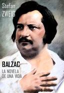Balzac. La novela de una vida