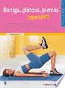 Barriga, Gluteos, Piernas Intensivo/ Belly, Gluteus, Legs Intensive