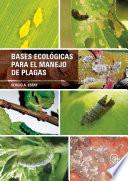 Bases ecológicas para el manejo de plagas