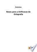Bases para a Unificacao da Ortografia