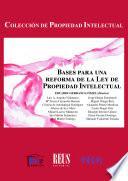 Bases para una reforma de la Ley de Propiedad Intelectual