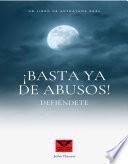 ¡Basta ya de abusos! ¡Defiéndete!
