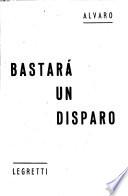Bastará un disparo