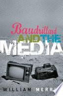 Baudrillard and the Media