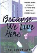 Because We Live Here