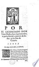 Begin. Por el licenciado don T. M. ... sobre los cargos de su visita y residencia