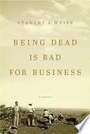 Being Dead is Bad for Business