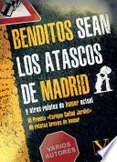 Benditos sean los atascos de Madrid y otros relatos de humor actual