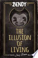 Bendy: The Illusion of Living