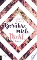 Berühre mich. Nicht.
