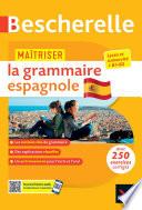 Bescherelle - Maîtriser la grammaire espagnole (grammaire & exercices)