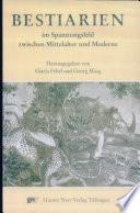 Bestiarien im Spannungsfeld zwischen Mittelalter und Moderne