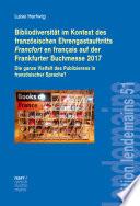 Bibliodiversität im Kontext des französischen Ehrengastauftritts Francfort en français auf der Frankfurter Buchmesse 2017