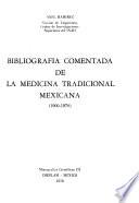 Bibliografía comentada de la medicina tradicional mexicana (1900-1978)