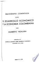Bibliografía comentada sobre el desarrollo económico y la economía colombiana