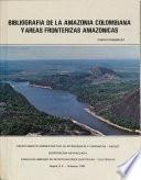 Bibliografía de la Amazonia colombiana y áreas fronterizas amazónicas