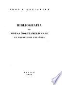 Bibliografía de obras norteamericanas en traduccion española