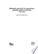 Bibliografía general de las agrupaciones y partidos políticos mexicanos