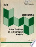 Bibliografia Sobre Cultivos en la Subregion Andina