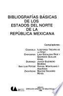 Bibliografías básicas de los estados del Norte de la República Mexicana