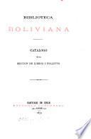 Biblioteca boliviana, catálogo de la seccion de libros i folletos [by G. René-Moreno].