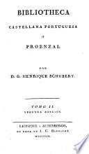Biblioteca Castellana Portuguesa y Proenzal por D. G. Henrique Schubert