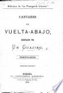 Biblioteca de la Propaganda Literaria.-Cantares de Vuelta-Abajo, recopilados por un Guajiro. Segunda edicion