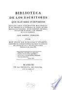 Biblioteca de los Escritores que han sido Individuos de los seis Colegios Mayores