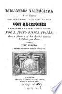Biblioteca valenciana de los escritores que florecieron hasta nuestros dias. Con adiciones y enmiendas a la de V. Ximeno