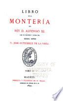 biblioteca venatoria de Gutierrez de la Vega: Alfonso XI, King of Castile and Leon. Libro de la montería. 1877
