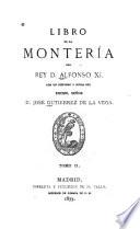 Biblioteca venatória de Gutierrez de la vega: Libro de la montería del Rey d. Alfonso XI