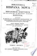 Bibliotheca Hispana nova sive Hispanorum scriptorum qui ab anno MD ad MDCLXXXIV floruere notitia