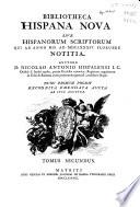 Bibliotheca Hispana nova sive Hispanorum scriptorum qui ab anno MD ad MDCLXXXIV floruere notitia