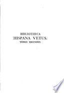 Bibliotheca Hispana vetus sive Hispani scriptores qui ab Octaviani Augusti aevo ad annum Christi MD floruerunt