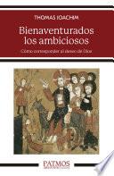 Bienaventurados los ambiciosos