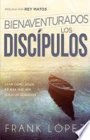 Bienaventurados los Discípulos