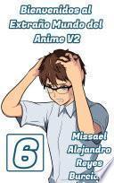 Bienvenidos al Extraño Mundo del Anime V2 Parte 6. (Novela ligera)
