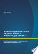 Bilanzierung latenter Steuern nach dem BilMoG in Ann„herung an die IFRS: Die Bilanzierungspraxis mittelst„ndischer Unternehmen in Deutschland