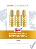 Bimbo. Estrategia de éxito empresarial