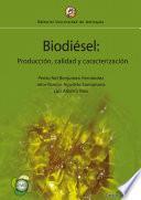 Biodiésel: Producción, calidad y caracterización