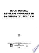 Biodiversidad, recursos naturales en la guerra del siglo XXI