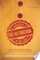 Biografa no autorizada de un lder