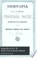 Biografía de S.E. El Señor Don Francisco Bauzá